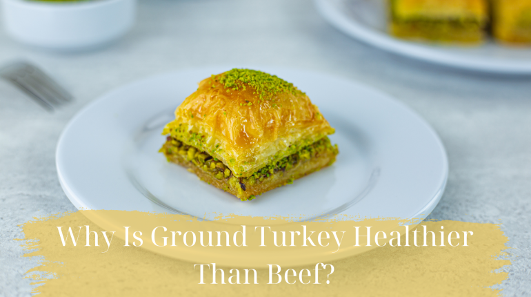 Why Is Ground Turkey Healthier Than Beef?